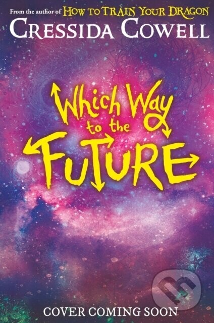 Which Way To The Future - Cressida Cowell
