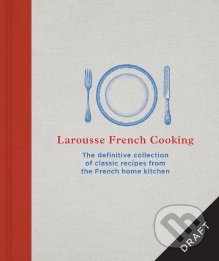 Larousse French Cooking - Editions Larousse