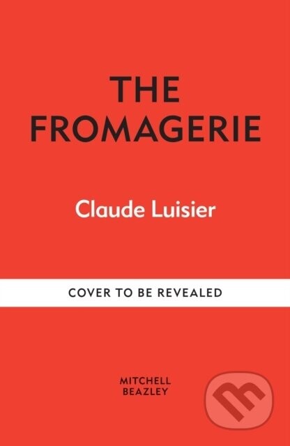 The Fromagerie - Claude Luisier