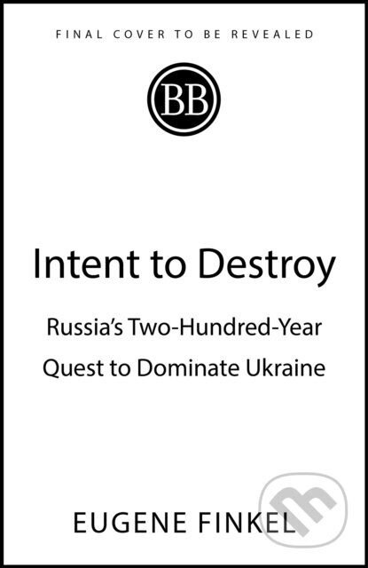 Intent to Destroy - Eugene Finkel