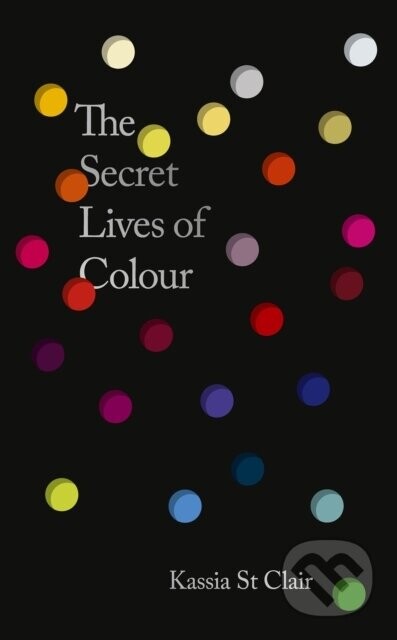 Secret Lives of Colour - Kassia St Clair