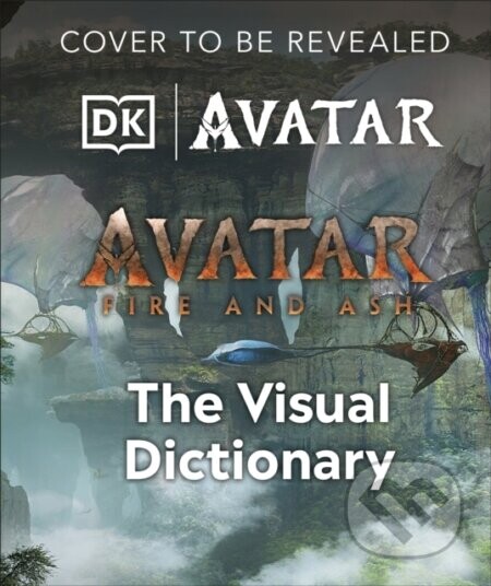 Avatar Fire and Ash The Visual Dictionary - Reymundo Perez