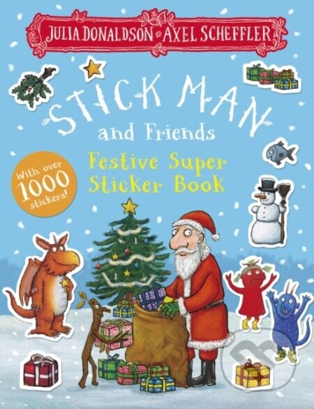 Stick Man and Friends Festive Super Sticker Book - Julia Donaldson