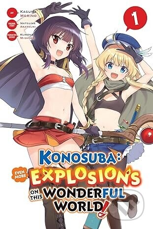 Konosuba: Even More Explosions on This Wonderful World!, Vol. 1 (manga) - Kasumi Morino, Natsume Akatsuki, Kurone Mishima, Kevin Steinbach