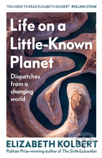 Life on a Little-Known Planet - Elizabeth Kolbert