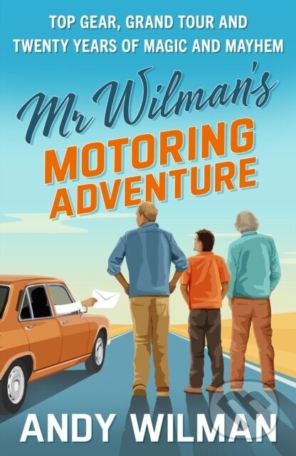 Mr Wilman’s Motoring Adventure - Andy Wilman
