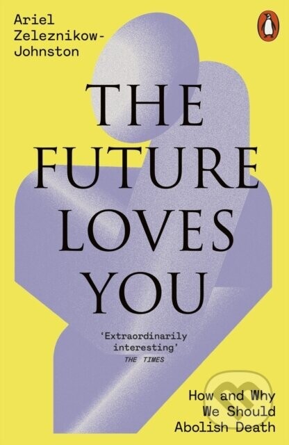 The Future Loves You - Dr Ariel Zeleznikow-Johnston