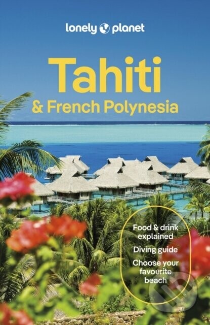 Lonely Planet Tahiti & French Polynesia -  Lonely Planet
