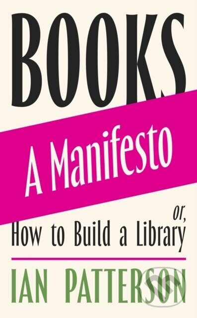 Books - A Manifesto - Ian Patterson