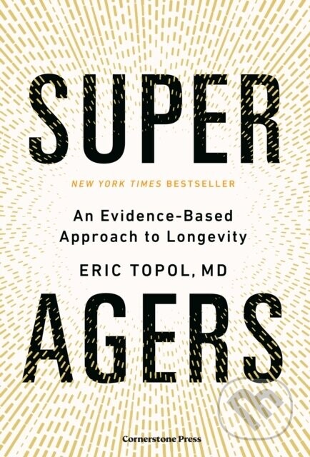 Super Agers - Eric, M.D. Topol