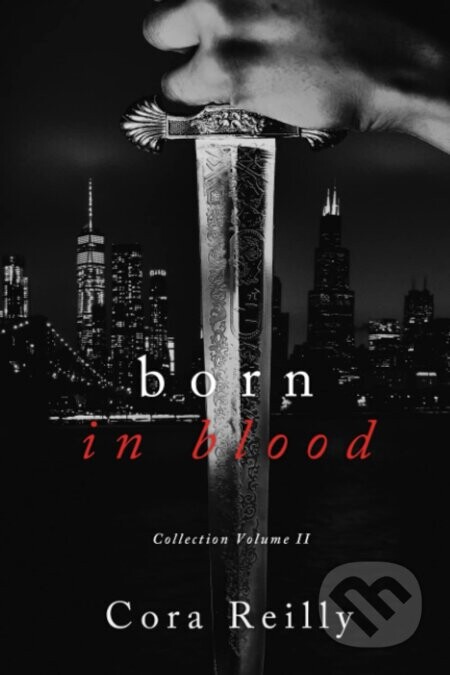 Born in Blood Collection Volume 2 - Cora Reilly