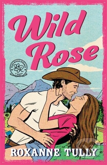 Wild Rose - Roxanne Tully