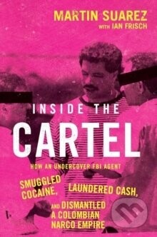 Inside the Cartel - Martin Suarez