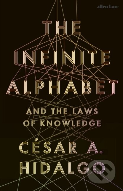 The Infinite Alphabet - Cesar A. Hidalgo