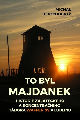 To byl Majdanek - Michal Chocholatý - e-kniha