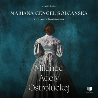 Milenec Adely Ostrolúckej - Mariana Čengel Solčanská - audiokniha