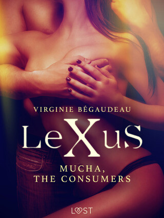 LeXuS: Mucha, The Consumers - Virginie Bégaudeau - e-kniha