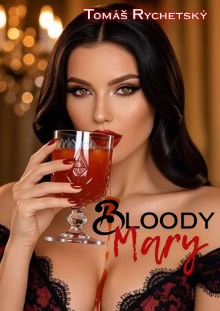 Bloody Mary - Tomáš Rychetský - e-kniha