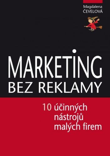 Marketing bez reklamy - Magdalena Čevelová - e-kniha