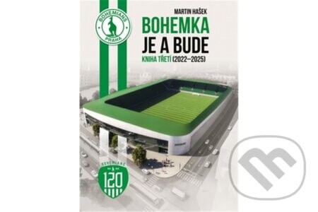 Bohemka je a bude - Kniha třetí (2022 - 2025) - Martin Hašek