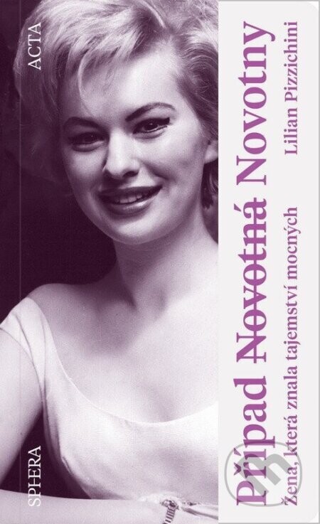 Případ Novotná Novotny - Žena, která znala tajemství mocných - Lilian Pizzichini