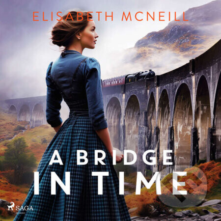 A Bridge in Time: A moving Scottish historical saga (EN) - Elisabeth McNeill