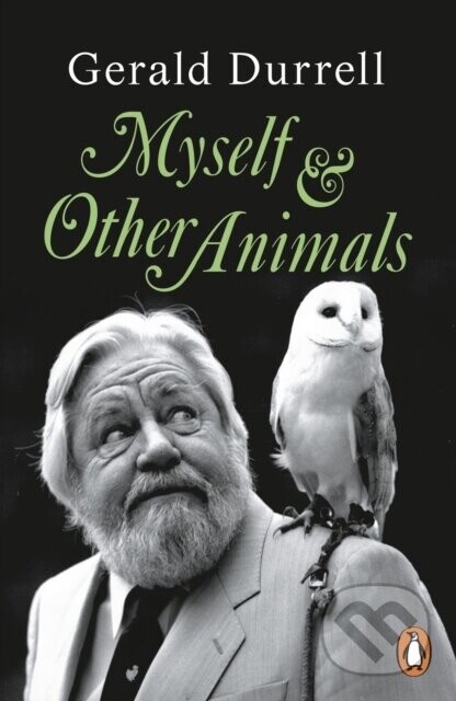 Myself and Other Animals - Gerald Durrell