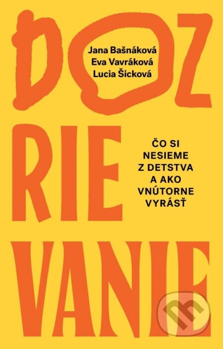 Dozrievanie - Jana Bašnáková, Eva Vavráková, Lucia Šicková
