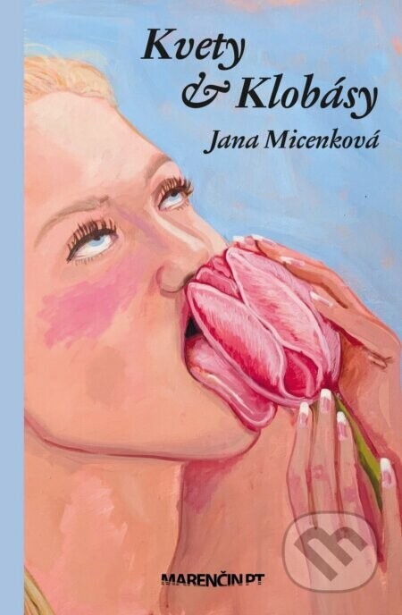 Kvety a klobásy - Jana Micenková