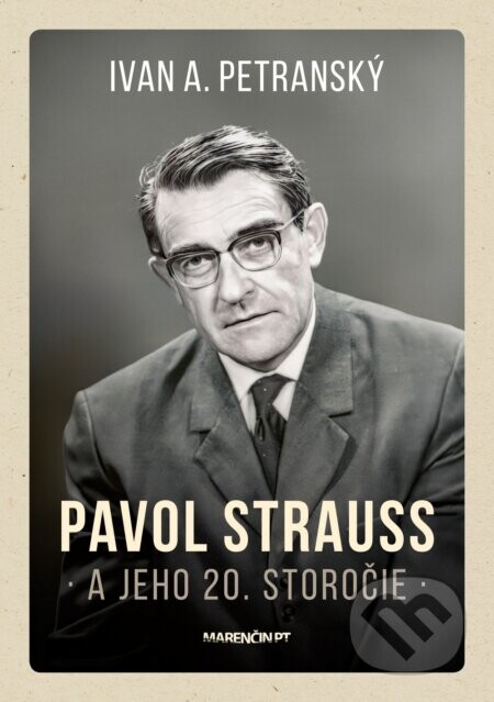 Pavol Strauss a jeho 20. storočie - Ivan A. Petranský
