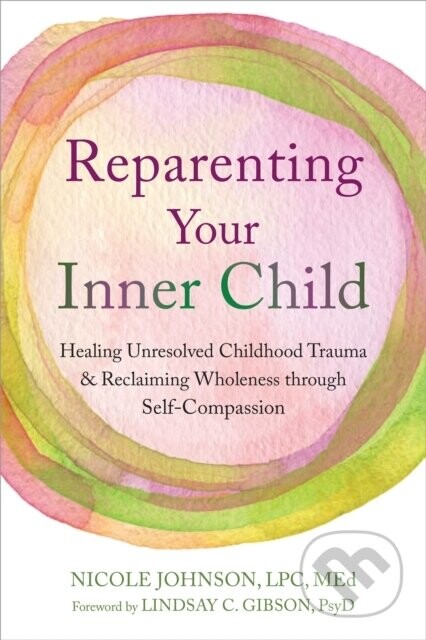 Reparenting Your Inner Child - C. Lindsay Gibson