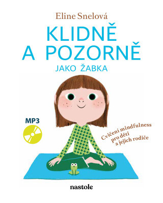 Klidně a pozorně jako žabka - Eline Snelová - e-kniha
