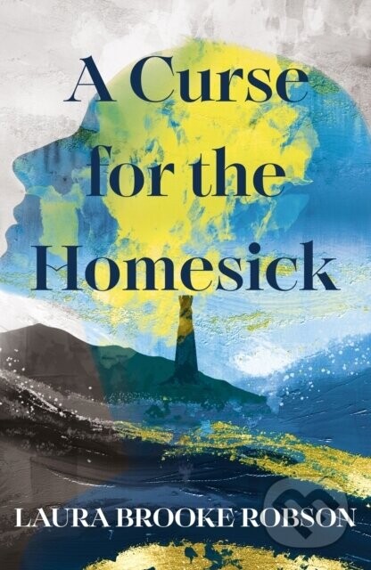 A Curse for the Homesick - Laura Brooke Robson