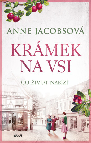 KRÁMEK NA VSI: Co život nabízí - Anne Jacobsová - e-kniha