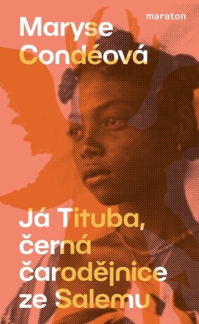 Já Tituba, černá čarodějnice ze Salemu - Maryse Condéová - e-kniha