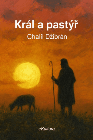 Král a pastýř - Chalíl Džibrán - e-kniha