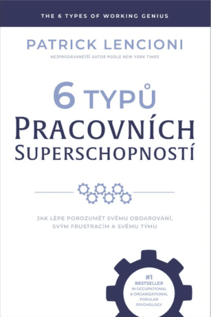 6 typů pracovních superschopností - Patrick M. Lencioni