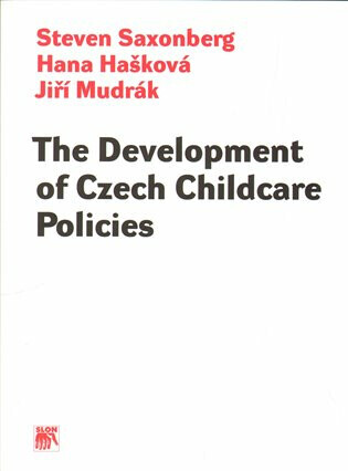 The Development of Czech Childcare Policies - Hana Hašková, Jiří Mudrák, Steven Saxonberg