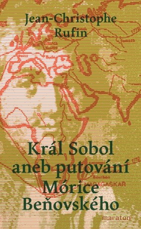 Král Sobol aneb putování Mórice Beňovského - Jean-Christophe Rufin - e-kniha