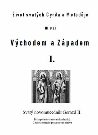 Život svatých Cyrila a Metoděje mezi Východem a Západem I. - Pavlík Matěj