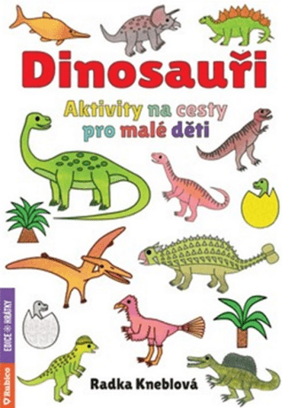 Dinosauři - Aktivity na cesty pro malé děti - Radka Kneblová
