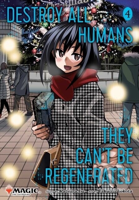 Destroy All Humans. They Can't Be Regenerated. A Magic: The Gathering Manga, Vol. 4 - Katsura Ise
