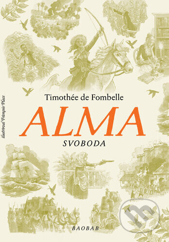 Alma. Svoboda - Timothée de Fombelle