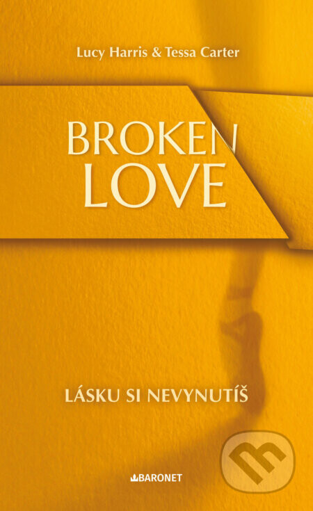 Broken Love: Lásku si nevynutíš - Lucy Harris
