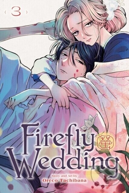 Firefly Wedding, Vol. 3 - Oreco Tachibana