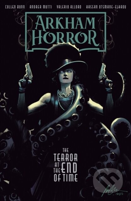 Arkham Horror: The Terror at the End of Time - Cullen Bunn