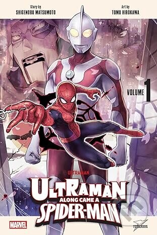 Ultraman: Along Came a Spider-Man, Vol. 1 - Shigenobu Matsumoto