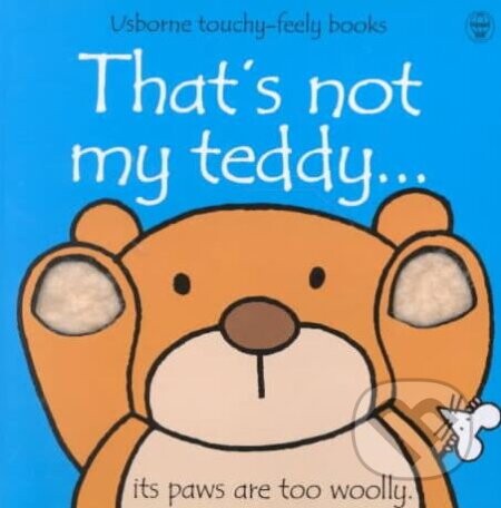 That's Not My Teddy - Fiona Watt, Rachel Wells (ilustrácie)