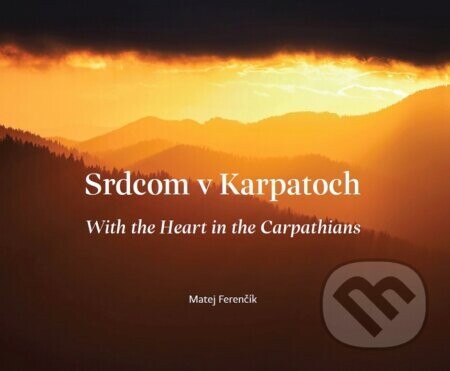 Srdcom v Karpatoch - Matej Ferenčík