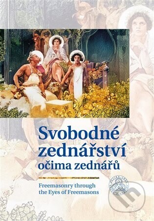 Svobodné zednářství očima zednářů - autorů kolektiv